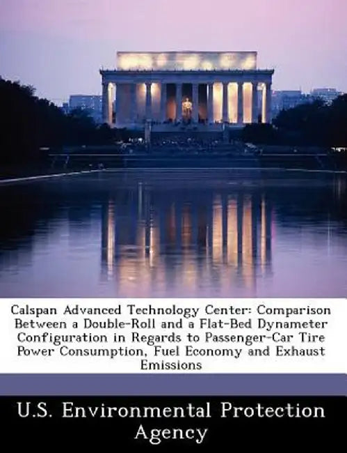 Calspan Advanced Technology Center: Comparison Between a Double-Roll and a Flat-Bed Dynameter Configuration in Regards to Passenger-Car Tire Power Con by U. S. Environmental Protection Agency