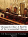 Chesapeake Bay: A Profile of Environmental Change by U S Environmental Protection Agency