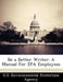 Be a Better Writer: A Manual for EPA Employees