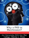 Why a PHD in Maintenance? by Air University (U S ) Air War College, Charles L. Webb