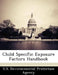 Child Specific Exposure Factors Handbook by U S Environmental Protection Agency