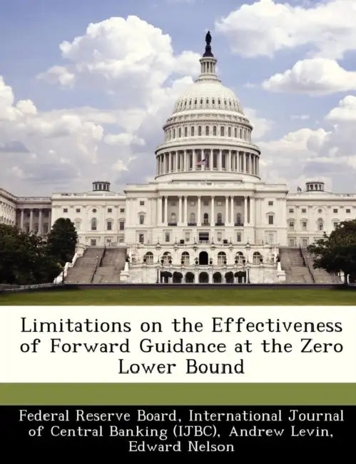 Limitations on the Effectiveness of Forward Guidance at the Zero Lower Bound by Andrew Levin, Federal Reserve Board, International Journal of Central Banking