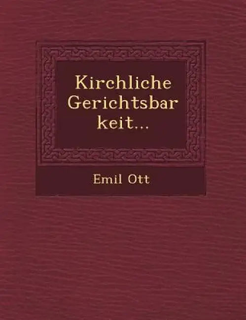 Kirchliche Gerichtsbarkeit... by Emil Ott