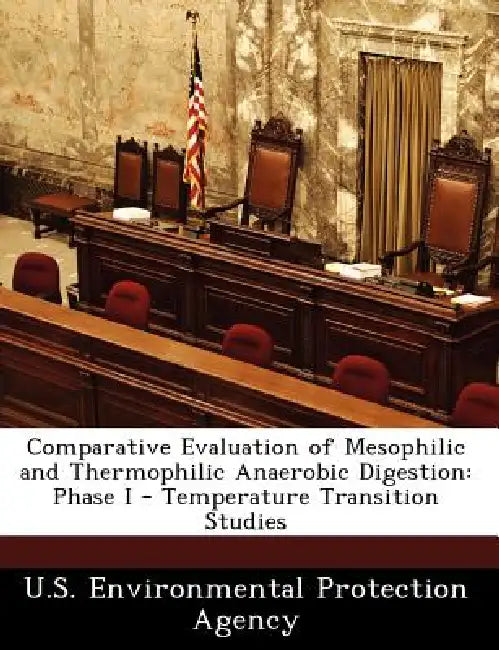 Comparative Evaluation of Mesophilic and Thermophilic Anaerobic Digestion: Phase I - Temperature Transition Studies by U S Environmental Protection Agency