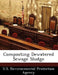 Composting Dewatered Sewage Sludge by U S Environmental Protection Agency