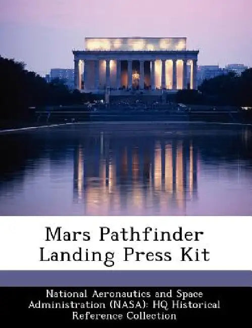 Mars Pathfinder Landing Press Kit by National Aeronautics and Space Administr