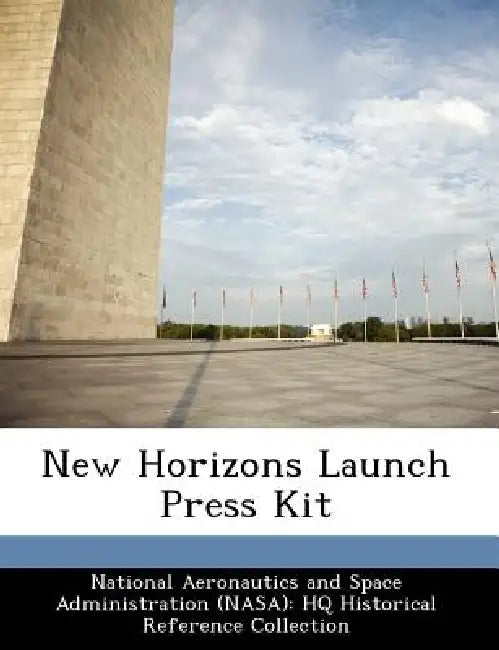 New Horizons Launch Press Kit by National Aeronautics and Space Administr