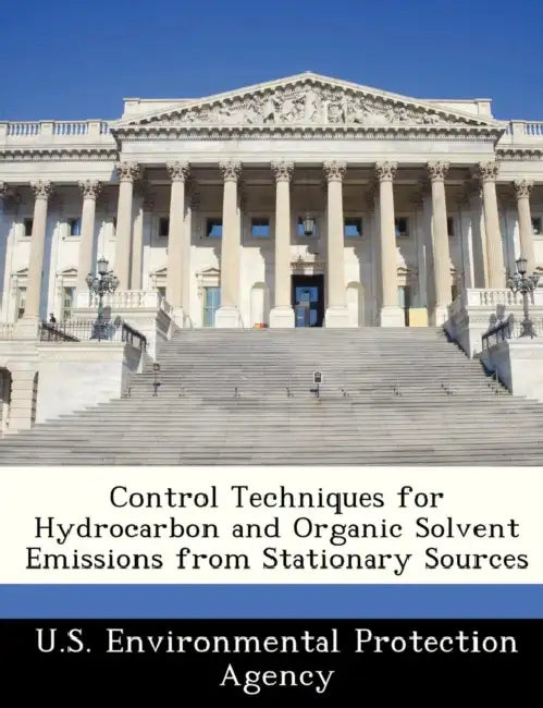 Control Techniques for Hydrocarbon and Organic Solvent Emissions from Stationary Sources by U S Environmental Protection Agency