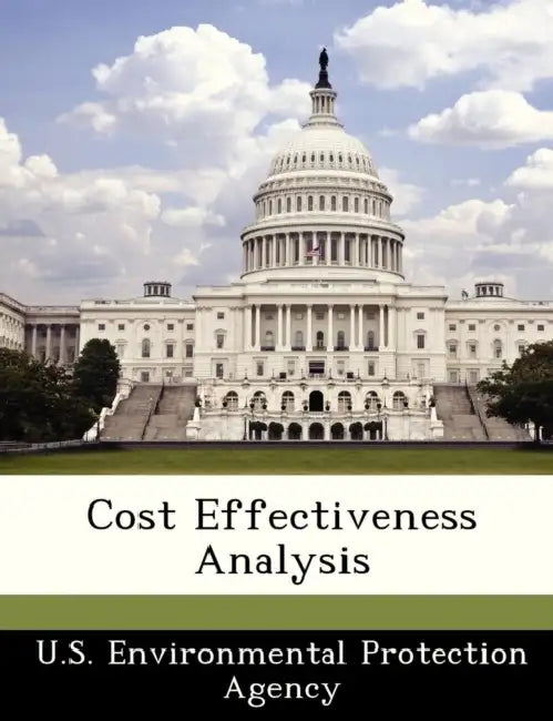 Cost Effectiveness Analysis by U S Environmental Protection Agency