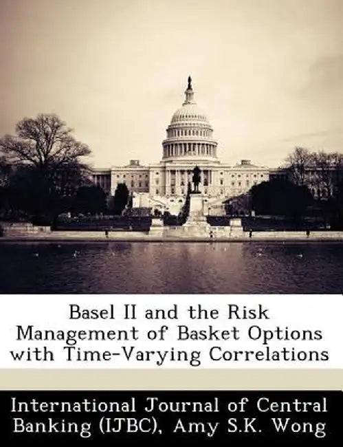 Basel II and the Risk Management of Basket Options with Time-Varying Correlations by International Journal of Central Banking