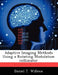 Adaptive Imaging Methods Using a Rotating Modulation Collimator by Daniel T. Willcox
