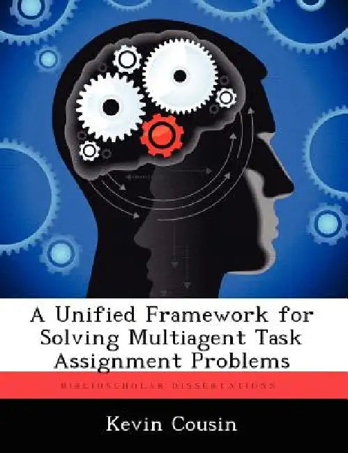 A Unified Framework for Solving Multiagent Task Assignment Problems by Kevin Cousin