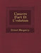 L'Oeuvre D'Art Et L' Volution by Ernest Marguery