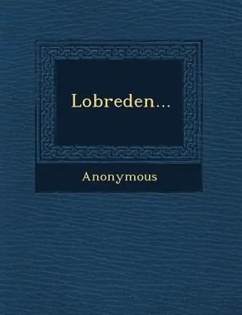 Lobreden... by Anonymous