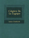 L'Alg Bre de La Logique by Louis Couturat Louis