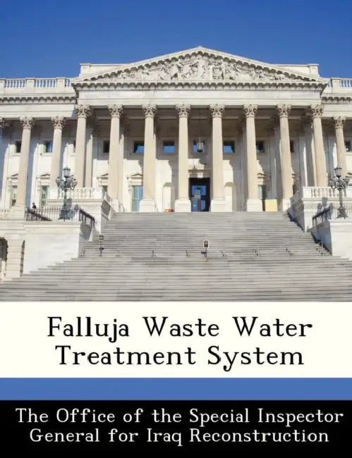 Falluja Waste Water Treatment System by The Office of the Special Inspector Gene