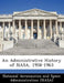 An Administrative History of NASA, 1958-1963 by National Aeronautics and Space Administr