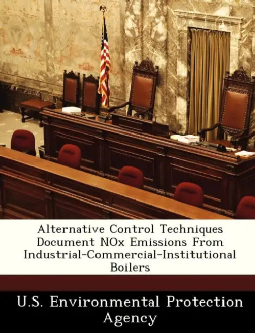 Alternative Control Techniques Document Nox Emissions from Industrial-Commercial-Institutional Boilers by U S Environmental Protection Agency