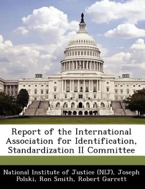Report of the International Association for Identification, Standardization II Committee by Joseph Polski