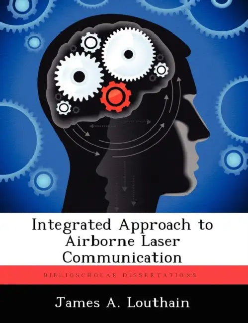 Integrated Approach to Airborne Laser Communication by James A. Louthain