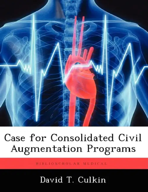Case for Consolidated Civil Augmentation Programs by David T. Culkin