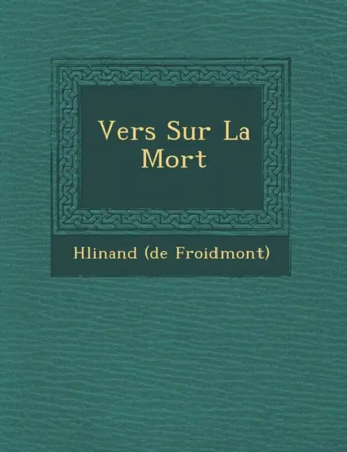 Vers Sur La Mort by H. Linand (De Froidmont)