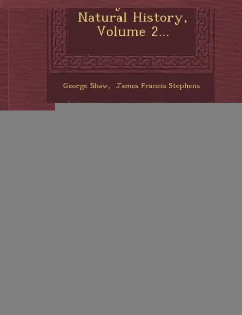 General Zoology: Or Systematic Natural History, Volume 2... by George Shaw, James Francis Stephens