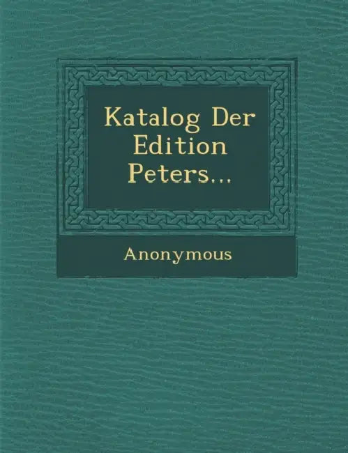 Katalog Der Edition Peters... by Anonymous