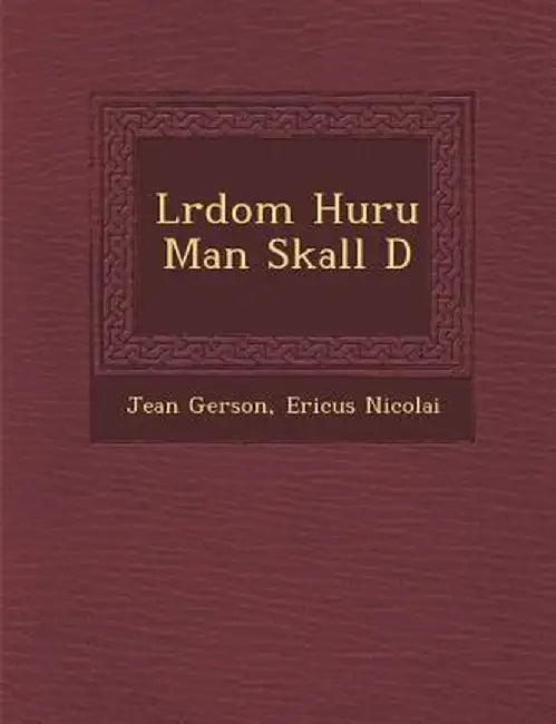 L Rdom Huru Man Skall D by Jean Gerson