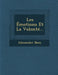 Les Émotions Et La Volonté... by Alexander Bain