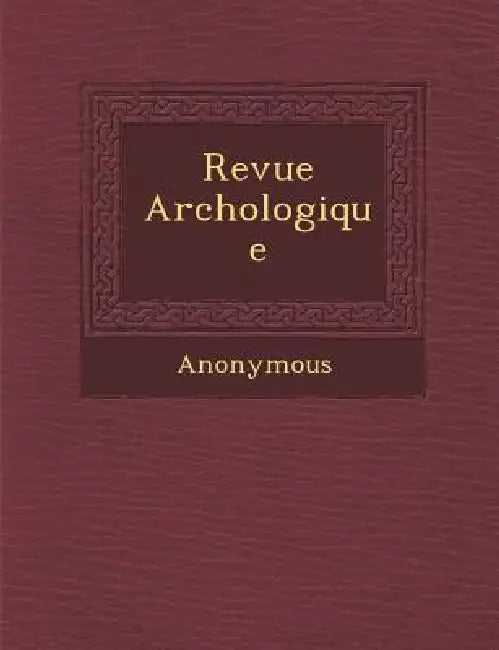 Revue Arch Ologique by Anonymous