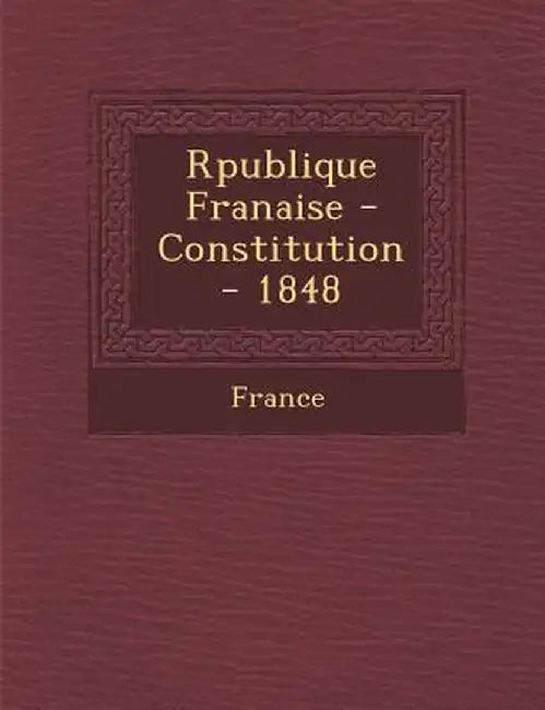 R Publique Fran Aise - Constitution - 1848 by France
