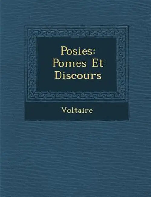Po Sies: Po Mes Et Discours by Voltaire