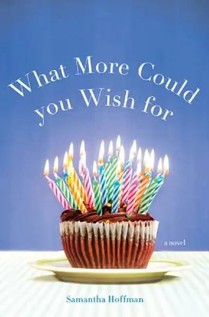 What More Could You Wish for by Samantha Hoffman