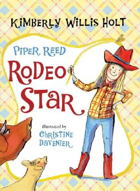 Piper Reed, Rodeo Star by Kimberly Willis Holt