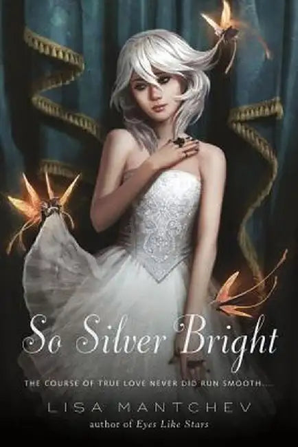 So Silver Bright by Lisa Mantchev
