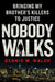 Nobody Walks: Bringing My Brother's Killers to Justice by Dennis M. Walsh