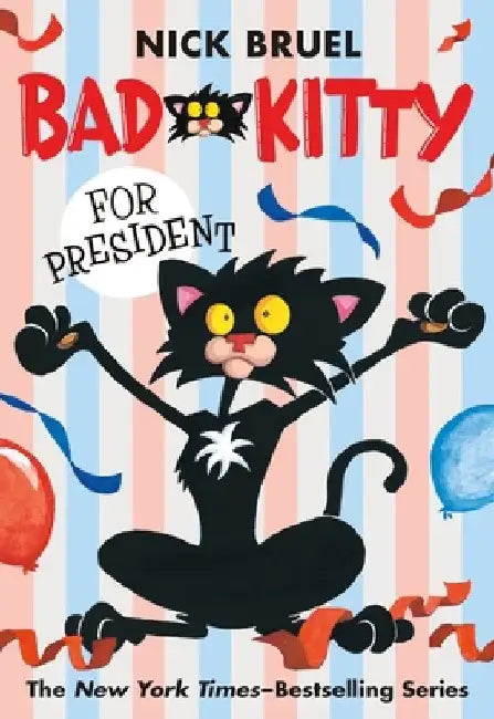 Bad Kitty for President by Nick Bruel