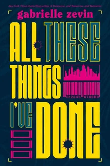 All These Things I've Done by Gabrielle Zevin