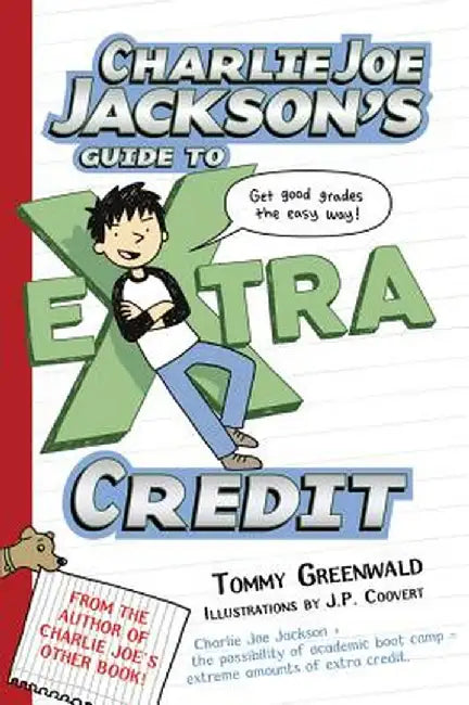 Charlie Joe Jackson's Guide to Extra Credit by Tommy Greenwald