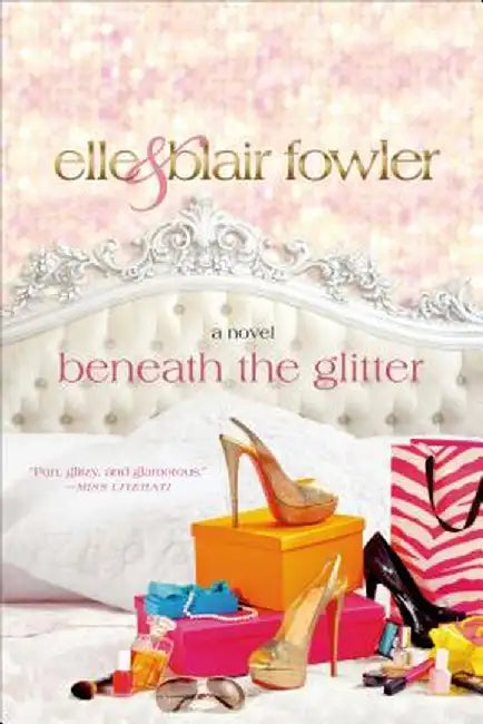 Beneath the Glitter by Elle Fowler