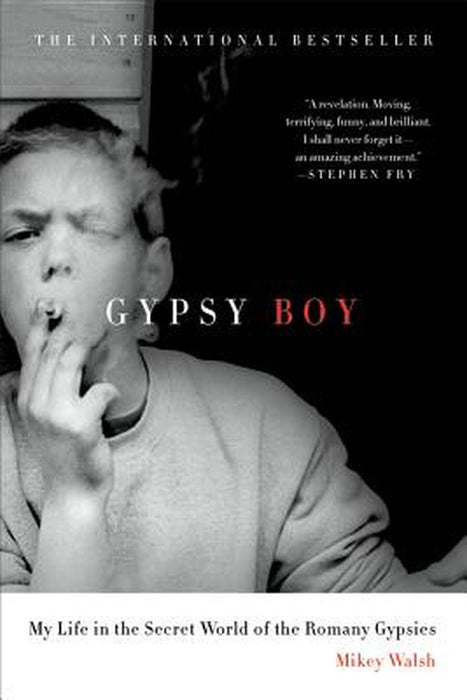 Gypsy Boy: My Life in the Secret World of the Romany Gypsies by Mikey Walsh