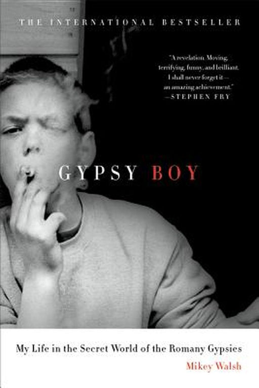 Gypsy Boy: My Life in the Secret World of the Romany Gypsies by Mikey Walsh