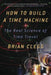 How to Build a Time Machine: The Real Science of Time Travel by Brian Clegg