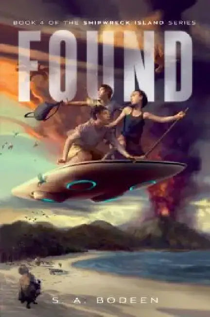 Found: Book 4 of the Shipwreck Island Series by S. A. Bodeen