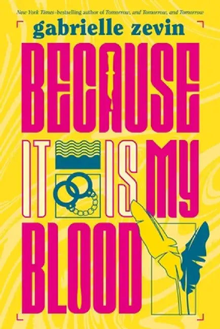Because It Is My Blood by Gabrielle Zevin