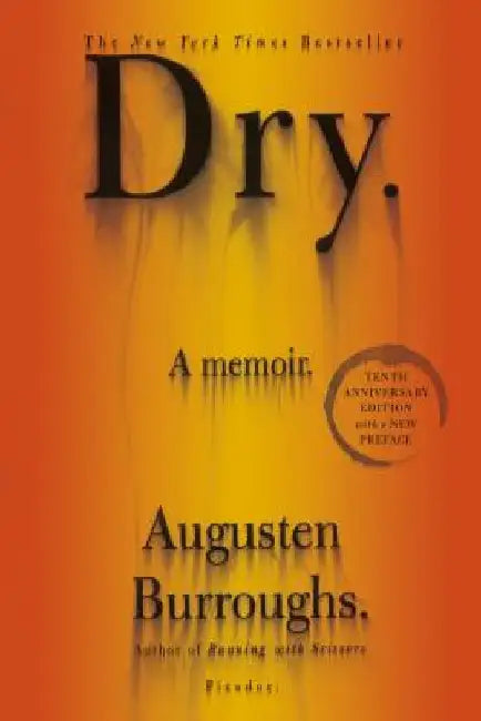 Dry: A Memoir by Augusten Burroughs