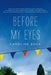 Before My Eyes by Caroline Bock