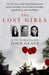 The Lost Girls: The True Story of the Cleveland Abductions and the Incredible Rescue of Michelle Knight, Amanda Berry, and Gina DeJesu by John Glatt