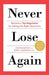 Never Lose Again: Become a Top Negotiator by Asking the Right Questions by Steven Babitsky